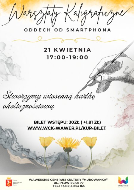 Warsztaty Kaligraficzne ODDECH OD SMARTFONA 21.04 g.17:00 Murowanka