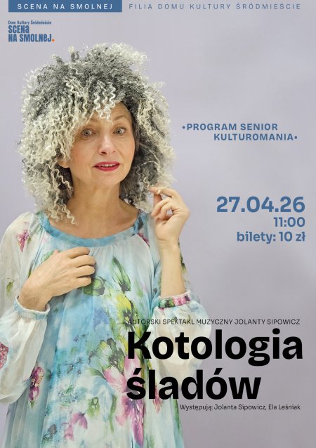 „Kotologia śladów” autorski spektakl muzyczny PROGRAM SENIOR – KULTUROMANIA