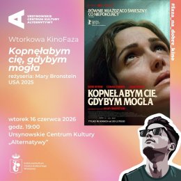 Wtorkowa KinoFaza „Kopnęłabym cię, gdybym mogła” | reżyseria: Mary Bronstein | USA 2025