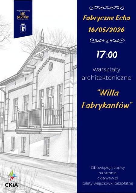 Warsztaty architektoniczne "Willa Fabrykantów" 17:00 - Noc Muzeów w CKiA - od 9 r.ż.