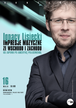 Ignacy Lisiecki - impresje muzyczne ze wschodu i zachodu