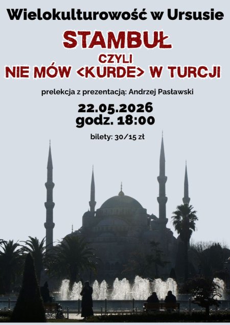 Wielokulturowość w Ursusie. Stambuł, czyli nie mów KURDE w Turcji