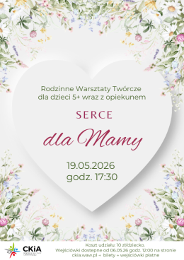 "Serce dla mamy" Rodzinne Warsztaty Twórcze