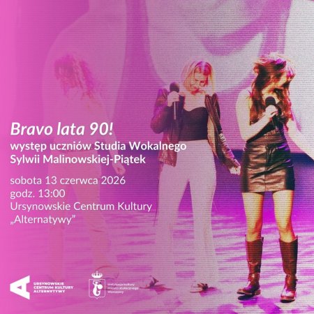 "Bravo lata 90!" | występ uczniów Studia Wokalnego Sylwii Malinowskiej-Piątek