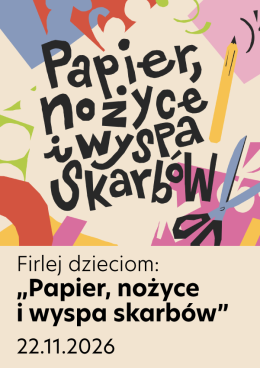 Firlej Dzieciom: Papier, nożyce i wyspa skarbów.