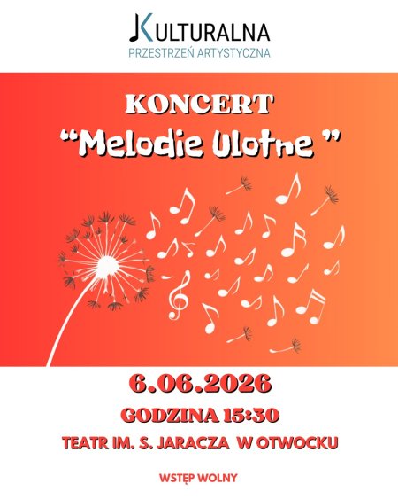 MELODIE ULOTNE - KONCERT KULTURALNEJ PRZESTRZENI ARTYSTYCZNEJ