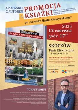 Spotkanie z autorem: Tomasz Wolff - Sekrety Śląska Cieszyńskiego