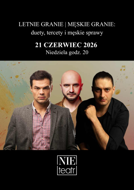 LETNIE GRANIE | MĘSKIE GRANIE: duety, tercety i męskie sprawy