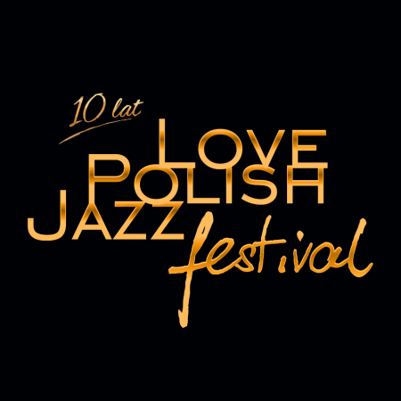 Dzień I - 10. Love Polish Jazz Festival