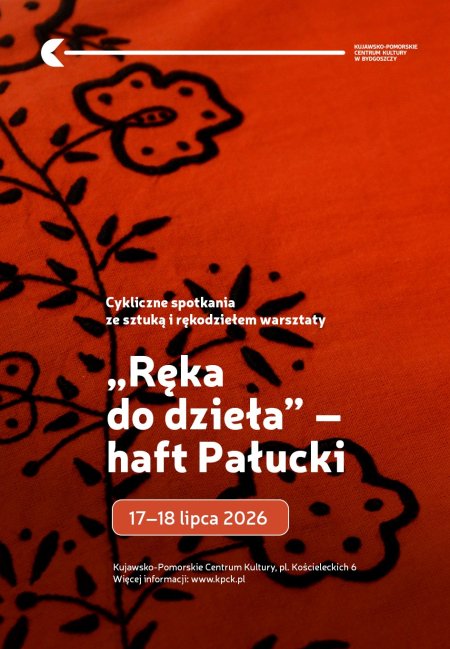 Cykliczne spotkania ze sztuką i rękodziełem warsztaty ”Ręka do dzieła” – haft Pałucki