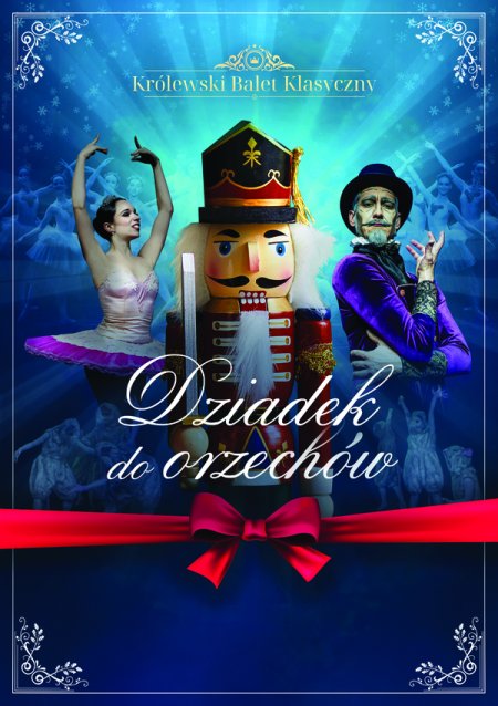 Królewski Balet Klasyczny - Dziadek do orzechów