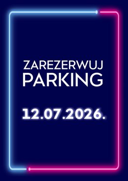 Parking Rezerwacyjny - 12.07.2026