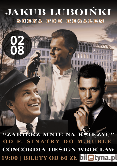 Koncert "Zabierz mnie na księżyc.... Najwieksze Przeboje of F.Sinatry do M.Buble" | Scena pod Regałem