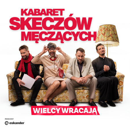 Kabaret Skeczów Męczących - Wielcy wracają