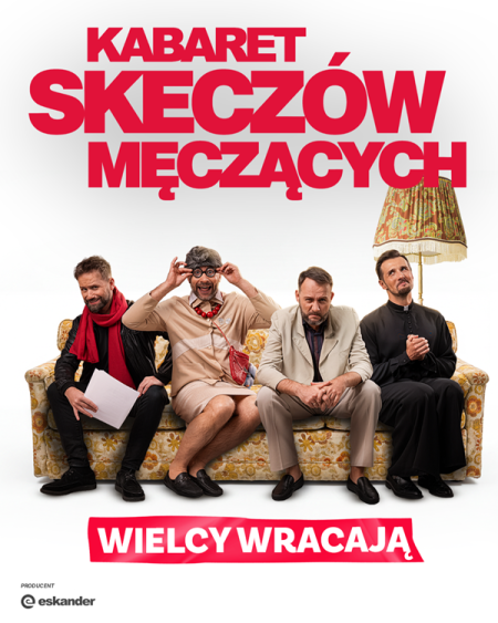 Kabaret Skeczów Męczących - Wielcy wracają