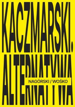 Kaczmarski. Alternatywa – Nagórski / Wośko