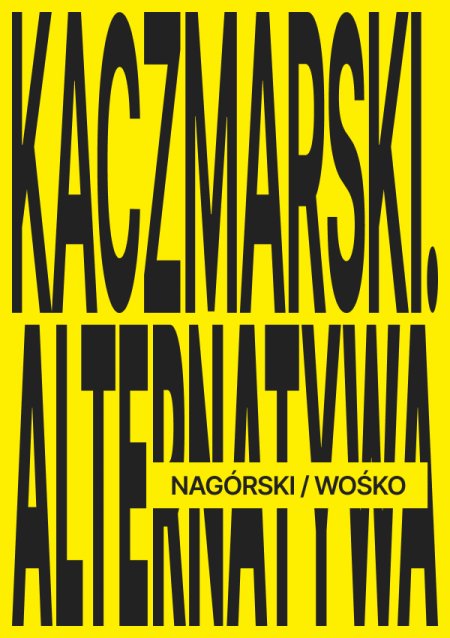 Kaczmarski. Alternatywa – Nagórski / Wośko
