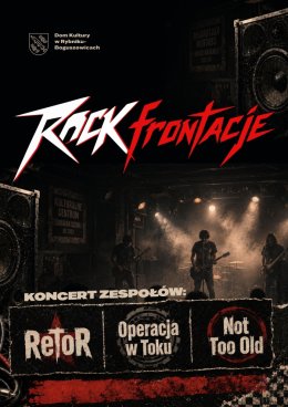 ROCKfrontacje - Koncert: Operacja w Toku | ReToR | Not Too Old
