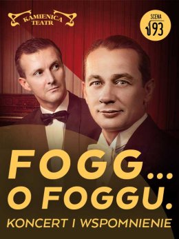 FOGG...O FOGGU – piosenki i wspomnienie o Mieczysławie Foggu - Teatr Kamienica
