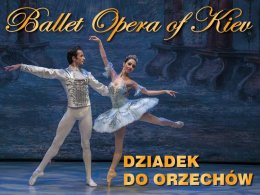 DZIADEK DO ORZECHÓW - Ballet Opera of Kiev