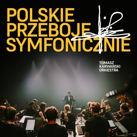 Tomasz Karwański Orkiestra - polskie przeboje symfonicznie