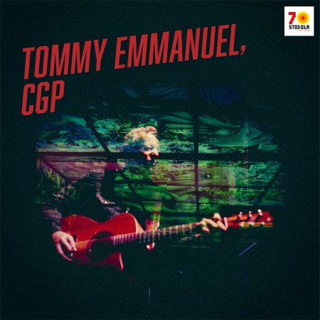 Tommy Emmanuel, CGP - Living In The Light Tour