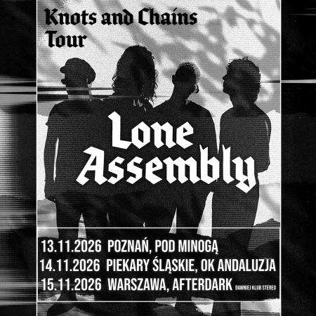 Lone Assembly - Knots & Chains Tour!