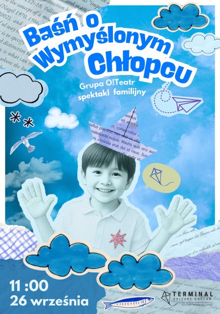 Grupa O!Teatr: Baśń o Wymyślonym Chłopcu (spektakl familijny)