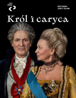 „Król i caryca” | Inauguracja Roku Kulturalnego | spektakl Teatru Klasyki Polskiej | reżyseria: Jerzy Zelnik