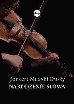 Jestem Słowem - Koncert Muzyki Duszy cz. I "Narodzenie Słowa"