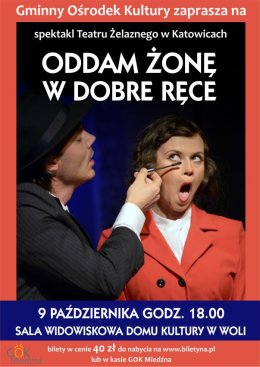 "Oddam żonę w dobre ręce" Teatr Żelazny