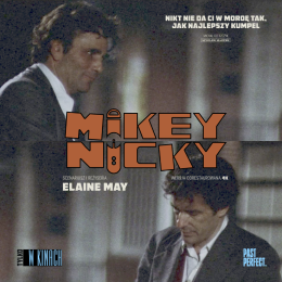 „Mikey i Nicky” | Re/Classic. KINOrozmowa w „Alternatywach” | reżyseria: Elaine May | USA 1976 | projekcja filmu i dyskusja | prowadzenie: Marcin Radomski