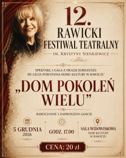 "Dom Pokoleń Wielu" oraz Gala jubileuszowa 80-lecie Domu Kultury w Rawiczu
