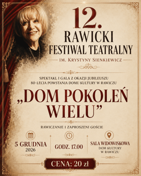 "Dom Pokoleń Wielu" oraz Gala jubileuszowa 80-lecie Domu Kultury w Rawiczu