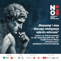 „Niepamięć i wina – dlaczego inteligencja wybrała milczenie” | rozmowa z dr. Piotrem Cywińskim i dr. hab. Janem Sową wokół filmu „Ida” i książki Czesława Miłosza „Zniewolony umysł” | prowadzenie: dr Krzysztof Czubaszek