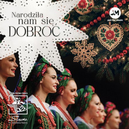 Zespół Pieśni i Tańca Śląsk - Narodziła nam się dobroć