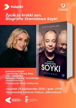„Życie to krótki sen. Biografia Stanisława Soyki” | premiera książki i spotkanie z Beatą Biały oraz minirecital Janusza „Yaniny” Iwańskiego
