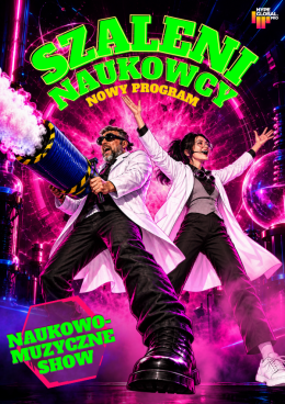NAUKOWO-MUZYCZNE SHOW DLA DZIECI - Szaleni Naukowcy