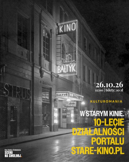 „W starym kinie. 10-lecie działalności portalu stare-kino.pl”  KULTUROMANIA