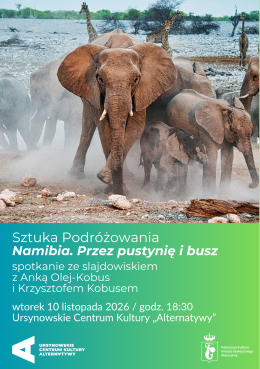 Sztuka Podróżowania | „Namibia. Przez pustynię i busz” | spotkanie ze slajdowiskiem