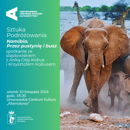Sztuka Podróżowania | „Namibia. Przez pustynię i busz” | spotkanie ze slajdowiskiem