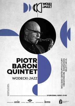 Wolę JAZZ! Piotr Baron Quintet „Wodecki JAZZ”