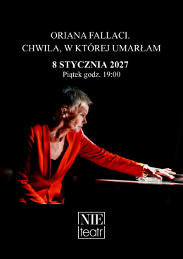 ORIANA FALLACI. CHWILA, W KTÓREJ UMARŁAM - monodram Ewy Błaszczyk