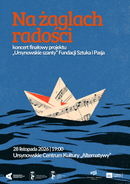 „Na żaglach radości” | koncert finałowy projektu „Ursynowskie szanty” Fundacji Sztuka i Pasja