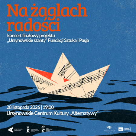 „Na żaglach radości” | koncert finałowy projektu „Ursynowskie szanty” Fundacji Sztuka i Pasja
