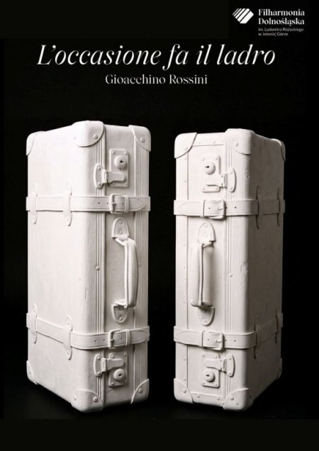 „OKAZJA CZYNI ZŁODZIEJA” GIOACCHINO ROSSINI