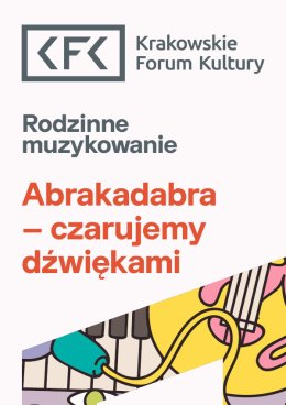 Abrakadabra – czarujemy dźwiękami | Rodzinne Muzykowanie