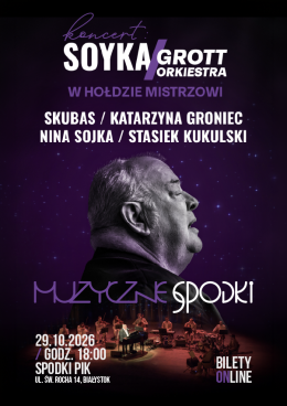 Muzyczne Spodki: SOYKA / GROTT ORKIESTRA - w hołdzie Mistrzowi | 29.10.2026 | Podlaski Instytut Kultury