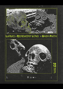 Ceremony Long x Gash Faith x Larmo