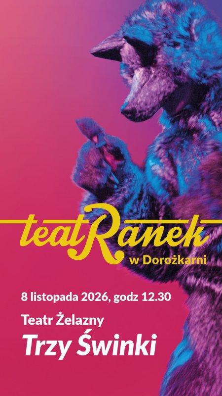 "Trzy Świnki" – Teatr Żelazny - TeatRanek w Dorożkarni
